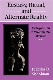 Ecstasy, ritual and alternate reality : religion in a pluralistic world cover image
