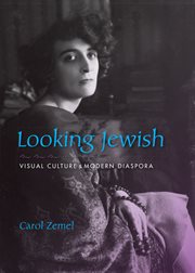 Looking Jewish : visual culture and modern diaspora cover image