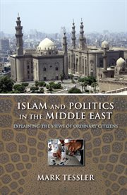 Islam and politics in the Middle East : explaining the views of ordinary citizens cover image