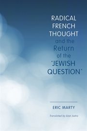 Radical French thought and the return of the "Jewish question" cover image