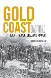 Gold Coast diasporas : identity, culture, and power cover image