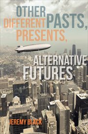 Other pasts, different presents, alternative futures cover image