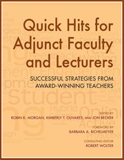Quick hits for adjunct faculty and lecturers : successful strategies by award-winning teachers cover image