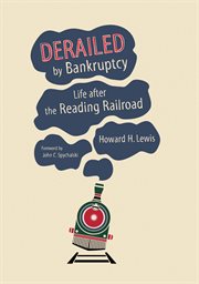 Derailed by bankruptcy : life after the Reading Railroad cover image
