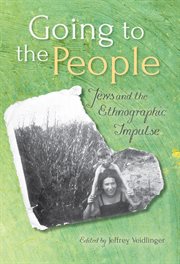 Going to the people : Jews and the ethnographic impulse cover image