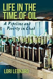 Life in the time of oil : a pipeline and poverty in Chad cover image