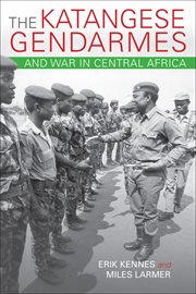 The Katangese gendarmes and war in Central Africa : fighting their way home cover image