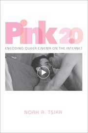 Pink 2.0 : encoding queer cinema on the internet cover image
