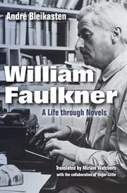 William Faulkner : a life through novels cover image