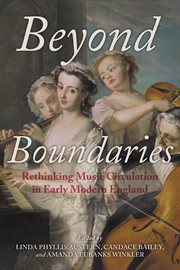 Beyond boundaries : rethinking music circulation in early modern England cover image