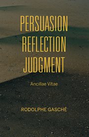 Persuasion, reflection, judgment : Ancillae Vitae cover image