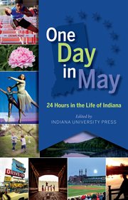 One day in May : 24 hours in the life of Indiana cover image