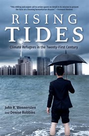 Rising tides : climate refugees in the twenty-first century cover image