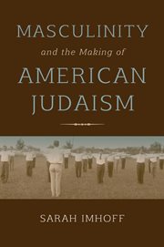 Masculinity and the making of American Judaism cover image