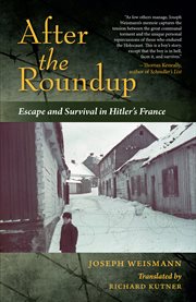 After the roundup : escape and survival in Hitler's France cover image