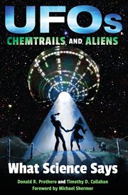 UFOs, chemtrails, and aliens : what science says cover image