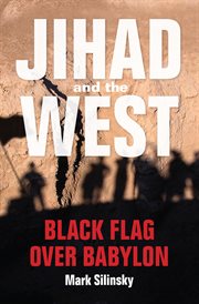 Jihad and the west. Black Flag over Babylon cover image