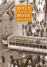 Built to move millions : streetcar building in Ohio cover image