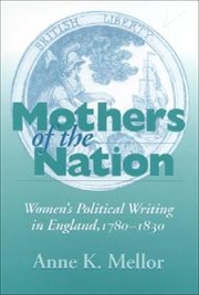 Mothers of the nation : women's political writing in England, 1780-1830 cover image