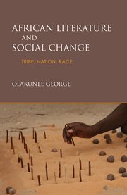 African literature and social change : tribe, nation, race cover image