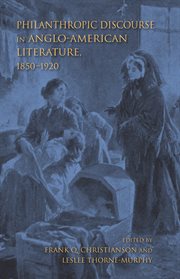 Philanthropic discourse in Anglo-American literature, 1850-1920 cover image