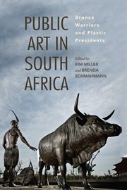 Public art in South Africa : bronze warriors and plastic presidents cover image