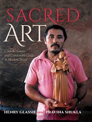 Sacred Art : Catholic Saints and Candomble Gods in Modern Brazil cover image