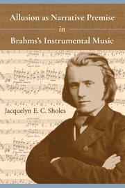 Allusion as Narrative Premise in Brahms's Instrumental Music cover image