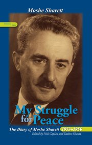 My Struggle for Peace : the Diary of Moshe Sharett, 1953-1956. Volume 3, January-Deember 1956 cover image