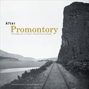 After promontory : one hundred and fifty years of transcontinental railroading cover image