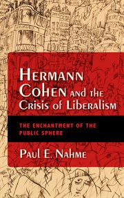 Hermann Cohen and the crisis of liberalism : the enchantment of the public sphere cover image