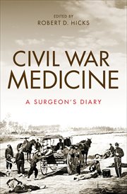 Civil war medicine. A Surgeon's Diary cover image