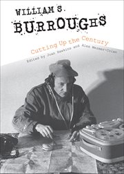 William s. burroughs cutting up the century cover image