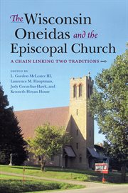 The wisconsin oneidas and the episcopal church cover image