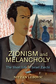 Zionism and melancholy : the short life of Israel Zarchi cover image
