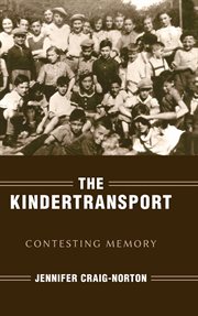 The Kindertransport : contesting memory cover image