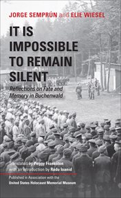 It is impossible to remain silent. Reflections on Fate and Memory in Buchenwald cover image