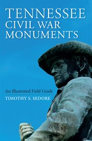 Tennessee civil war monuments : an illustrated field guide cover image