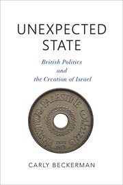 Unexpected state : British politics and the creation of Israel cover image