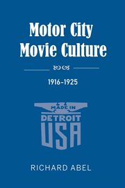 Motor City movie culture, 1916-1925 cover image