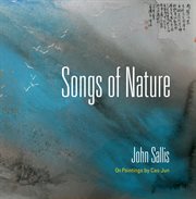 Songs of nature : on paintings by Cao Jun cover image