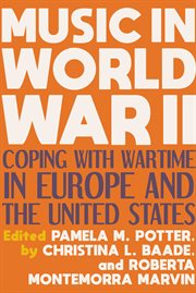 Music in world war ii. Coping with Wartime in Europe and the United States cover image