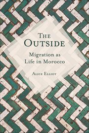 The Outside : Migration as Life in Morocco cover image
