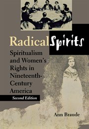 Radical spirits : spiritualism and women's rights in nineteenth-century America cover image