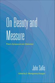 On Beauty and Measure : Plato's Symposium and Statesman cover image