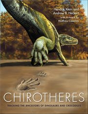 Chirotheres : Tracking the Ancestors of Dinosaurs and Crocodiles. Life of the Past cover image