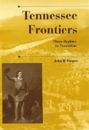 Tennessee frontiers : three regions in transition cover image