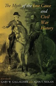 The myth of the lost cause and Civil War history cover image