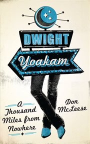 Dwight Yoakam : a thousand miles from nowhere cover image