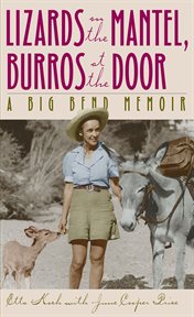 Lizards on the mantel, burros at the door : a Big Bend memoir cover image